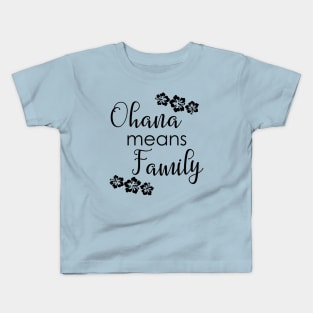 Ohana Means Family Kids T-Shirt